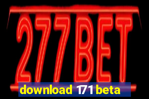 download 171 beta